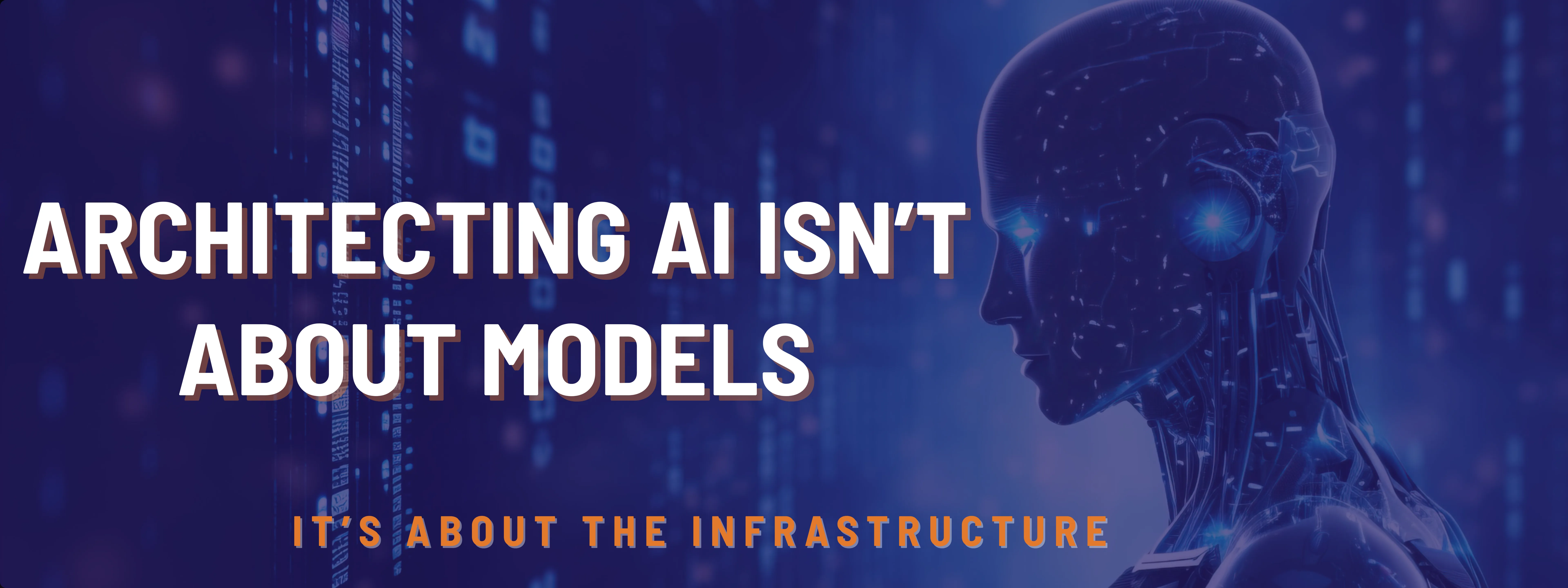 Architecting AI Isn’t About Models