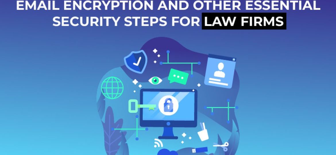 Email-Encryption-and-Other-Essential-Security-Steps-for-Law-Firms-Featured-image-100-1170x725